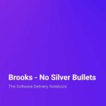 No Silver Bullets