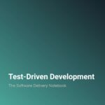 The Software Delivery Notebook Test-Driven Development
