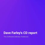 Dave Farley’s CD report