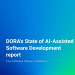 The Software Delivery Notebook DORA 2025: State of AI-Assisted Software Development